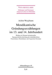 Mendikantische Gründungserzählungen im 13. und 14. Jahrhundert