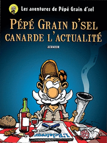  Achmoon - Pepe grain d'sel t.1 - pepe grain d'sel canarde l'actualite.