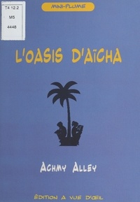 Achmy Halley - L'Oasis d'Aïcha.