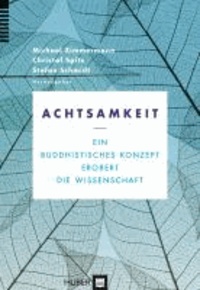 Achtsamkeit - Ein buddhistisches Konzept erobert die Wissenschaft.