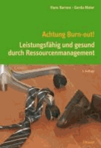 Achtung Burn-out! - Leistungsfähig und gesund durch Ressourcenmanagement.