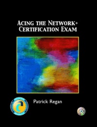 Acing the Network+ Certification Exam.