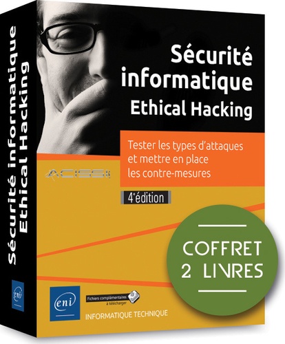  ACISSI et Marion Agé - Sécurité informatique Ethical Hacking - Coffret en 2 volumes : Tester les types d'attaques et mettre en place les contre-mesures.