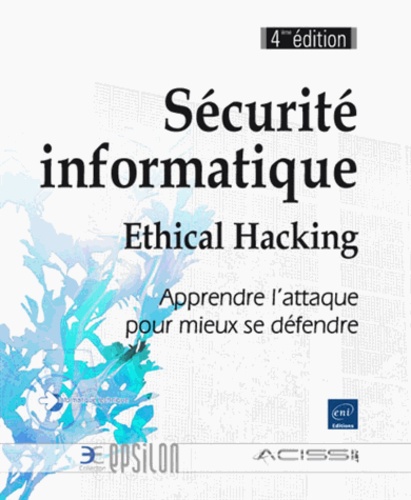  ACISSI - Sécurité informatique - Ethical Hacking - Apprendre l'attaque pour mieux se défendre.