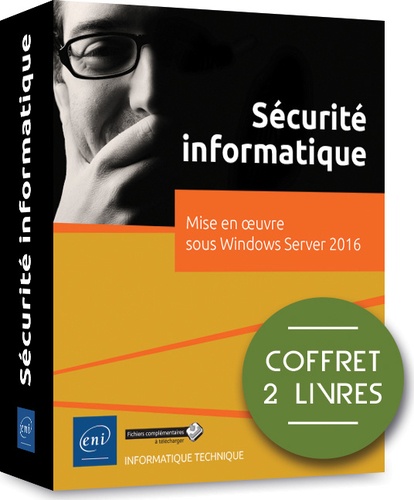  ACISSI et Marion Agé - Sécurité Informatique - Coffret en 2 volumes : Mise en oeuvre sous Windows Server 2016.