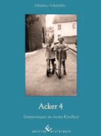 Acker 4 - Erinnerungen an meine Kindheit.