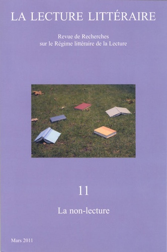 Cécile Bishop et Léa Vuong - La Lecture Littéraire N° 11, Mars 2011 : La non-lecture.