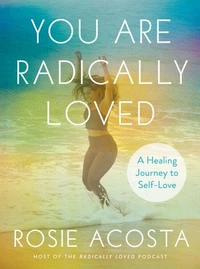 You Are Radically Loved