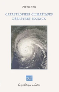 Catastrophes climatiques, désastres sociaux