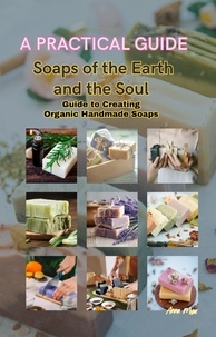  Acquabela Digital - Soaps of the Earth and the Soul Guide to Creating  Organic Handmade Soaps.