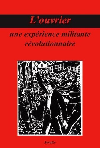  Acratie - L'Ouvrier - Une expérience militaire révolutionnaire.