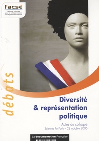  Acse - Diversité et représentation politique - Actes du colloque, Sciences Po Paris, 23 octobre 2006.