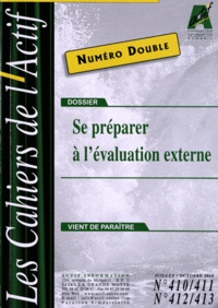 Hélène Chéronnet - Les Cahiers de l'Actif N° 410/411 - 412/413 : Se préparer à l'évaluation externe.