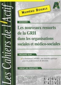 Bruno Piastrelli - Les Cahiers de l'Actif N° 420/421 - 422/423, Mai-août 2011 : Les nouveaux ressorts de la GRH dans les organisations sociales et médico-sociales.