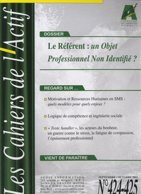 Bruno Piastrelli - Les Cahiers de l'Actif N° 424/425, Septembre-octobre 2011 : Le référent : un objet professionnel non identifié ?.