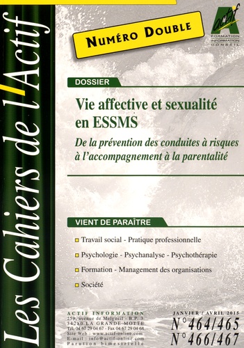 Bruno Piastrelli - Les Cahiers de l'Actif N° 464/465 - 466/467, Janvier-avril 2015 : Vie affective et sexualité en ESSMS - De la prévention des conduites à risques à l'accompagnement à la parentalité.