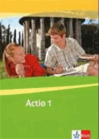 Actio 1. Schülerarbeitsbuch. Gesamtschule. Gymnasium. Alle Bundesländer außer Bayern Rheinland-Pfalz