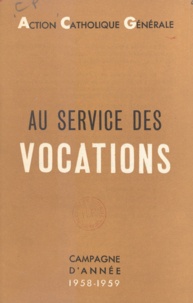  Action Catholique Générale - Au service des vocations - Campagne d'année. 1958-1959.
