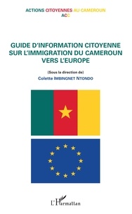 Action Citoyenne au Cameroun et Colette Imbingnet Ntondo - Guide d'information citoyenne sur l'immigration du Cameroun vers l'Europe - Actions citoyennes au Cameroun.