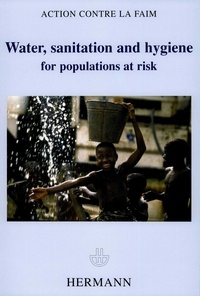  Action contre la faim - Water, sanitation and hygiene for populations at risk.