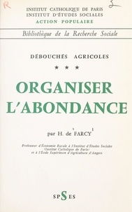  Action Populaire et  Institut catholique de Paris - Débouchés agricoles (3) - Organiser l'abondance.
