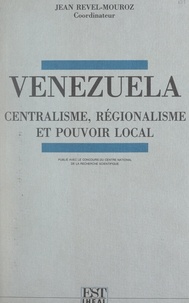  Action thématique programmée P et  Centre de recherche et de docu - Venezuela - Centralisme, régionalisme et pouvoir local.