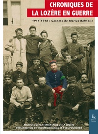  AD Lozère - Chroniques de la Lozère en guerre - 1914-1918 : Carnets de guerre de Marius Balmelle.