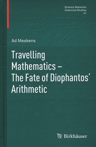 Ad Meskens - Travelling Mathematics : The Fate of Diophantos' Arithmetic.