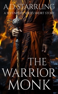  AD Starrling - The Warrior Monk (A Seventeen Series Short Story #4) - Seventeen, #0.4.