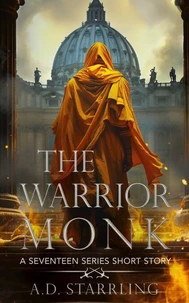 The Warrior Monk (A Seventeen Series Short Story #4)