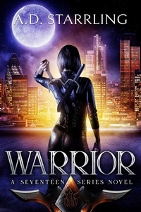  AD Starrling - Warrior (A Seventeen Series Novel Book 2) - Seventeen, #2.