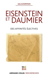 Ada Ackerman - Eisenstein et Daumier - Des affinités électives.
