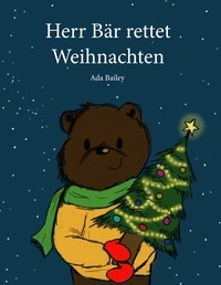 Ada Bailey - Herr Bär rettet Weihnachten.
