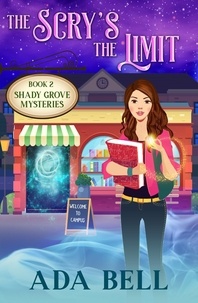  Ada Bell - The Scry's the Limit - Shady Grove Psychic Mystery, #2.