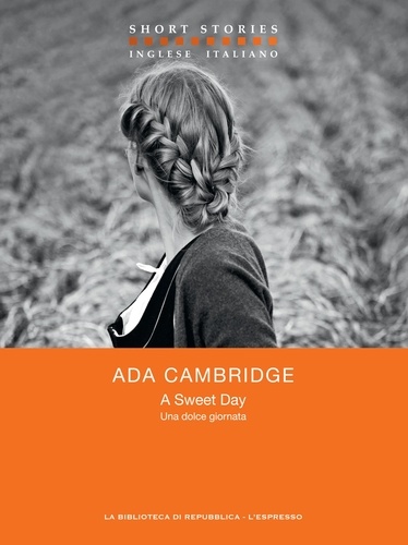 Ada Cambridge et Elena Colombo - A Sweet Day / Una dolce giornata.