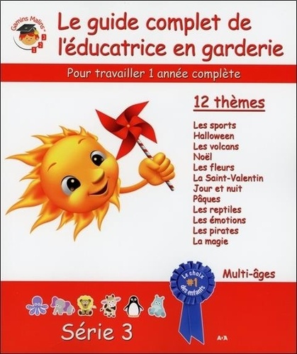  AdA Editions - Le guide complet de l'éducatrice en garderie - Série 3, Pour travailler une année complète multi-âges.