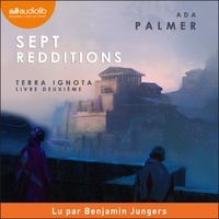  Ada Palmer et Benjamin Jungers - Sept redditions - Terra ignota, livre II.