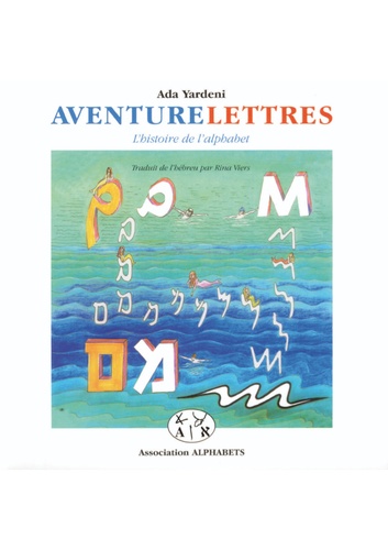 Ada Yardeni - Aventurelettres - L'histoire de l'alphabet.