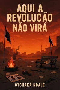 Aqui a revolução não virá