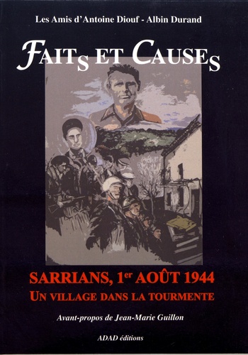  ADAD - Faits et causes - Sarrians, 1er août 1944, un village dans la tourmente.