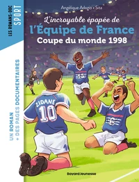 L'incroyable épopée de l'Equipe de France, Coupe du monde 1998