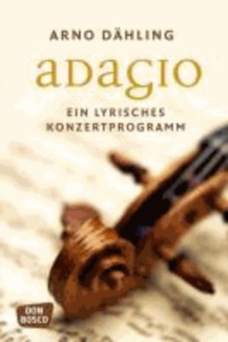 Adagio - Ein lyrisches Konzertprogramm.