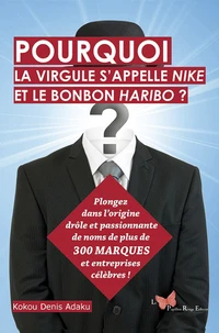 Pourquoi la virgule s'appelle Nike et le bonbon Haribo ?