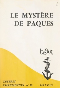 Adalbert-Gautier Hamman et France Quéré-Jaulmes - Le mystère de Pâques.
