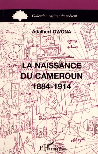 La naissance du Cameroun (1884-1914)