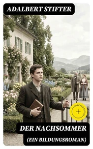 Der Nachsommer (Ein Bildungsroman)