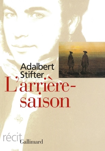 Adalbert Stifter - L'arrière-saison.