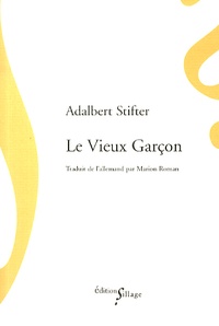 Adalbert Stifter - Le vieux garçon.