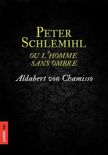 Peter Schlemihl, ou l'homme sans ombre. le romantisme est-il un pacte avec le diable ?