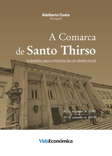 A Comarca de Santo Thirso. Subsídios para a História de um Direito Local